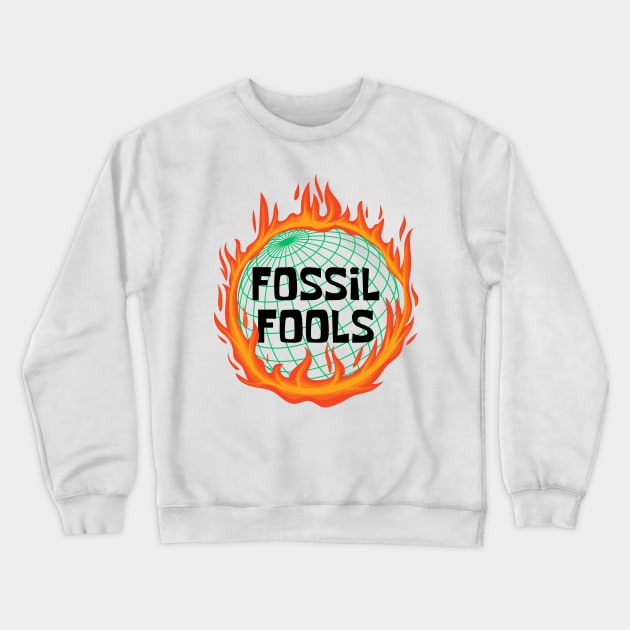 Fossil Fools Crewneck Sweatshirt by Dream Station